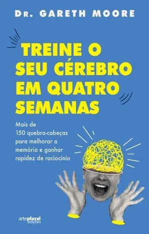 TREINE O SEU CÉREBRO EM QUATRO SEMANAS