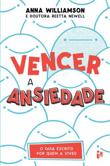 VENCER A ANSIEDADE - O GUIA ESCRITO POR QUEM A VIVEU