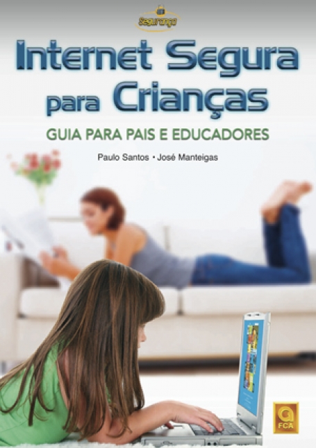 INTERNET SEGURA PARA CRIANCAS - guia para pais e educacdores