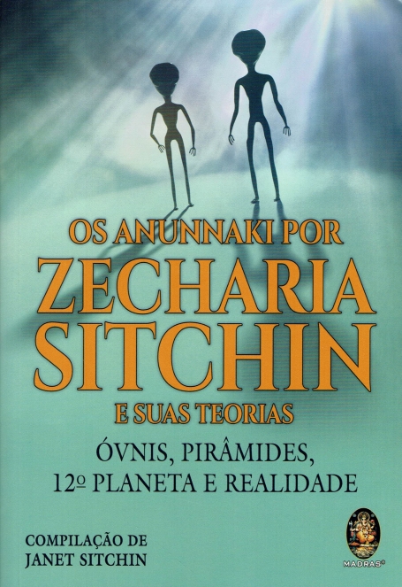 OS ANUNNAKI POR ZECHARIA SITCHIN E SUAS TEORIAS - OVNIS PIRÂMIDES 12º PLANETA E REALIDADE