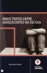 MAUS TRATOS ENTRE ADOLESCENTES NA ESCOLA