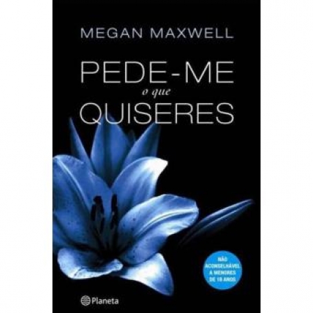 PEDE-ME O QUE QUISERES
