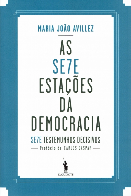 AS SETE ESTAÇOES DA DEMOCRACIA - sete testemunhos decisivos