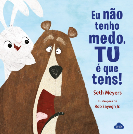 EU NÃO TENHO MEDO TU É QUE TENS !