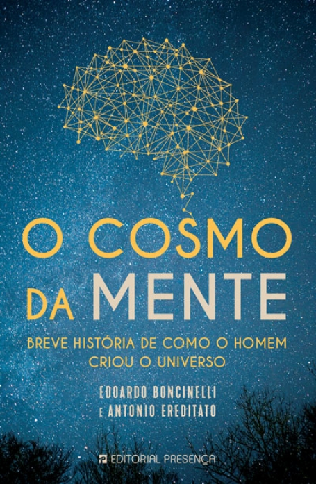 O COSMO DA MENTE - BREVE HISTÓRIA DE COMO O HOMEM CRIOU O UNIVERSO