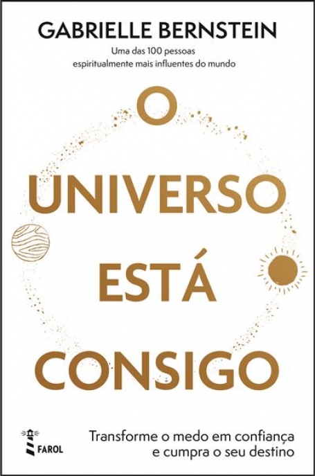 O UNIVERSO ESTÁ CONSIGO - transforme o medo em confiança e cumpra o seu destino
