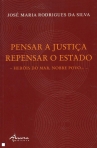 PENSAR A JUSTICA - REPENSAR O ESTADO