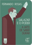 SALAZAR E O PODER - A ARTE DE SABER DURAR