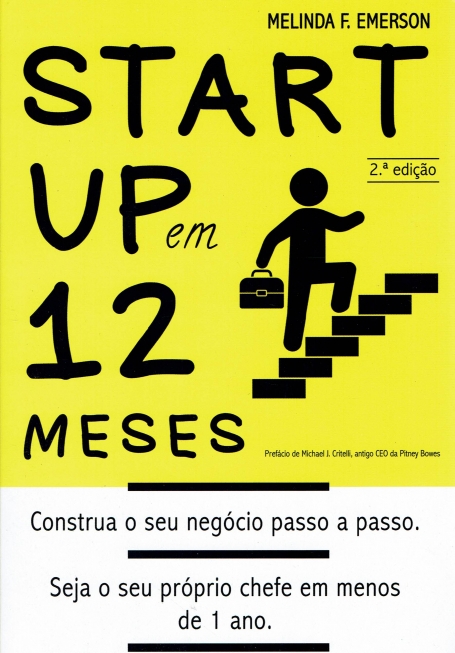 START UP EM 12 MESES - CONSTRUA O SEU NEGOCIO PASSO A PASSO - SEJA O SEU PROPRIO CHEFE EM MENOS DE 1 ANO