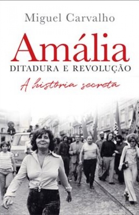 AMÁLIA DITADURA E REVOLUÇÃO - A HISTÓRIA SECRETA