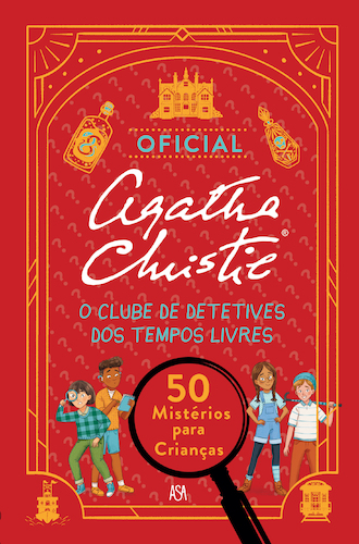 AGATHA CHRISTIE: O CLUBE DOS DETETIVES OS TEMPOS LIVRES - 50 MISTÉRIOS PARA CRIANÇAS