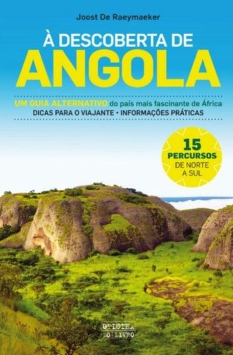 DESCOBERTA DE ANGOLA - um guia alternativo do pais mais fascinante de Africa