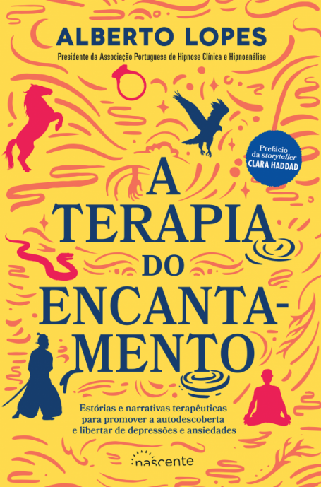 A TERAPIA DO ENCANTAMENTO - estórias e narrativas terapêuticas para promover a autodescoberta e libertar de depressões e ansiedades