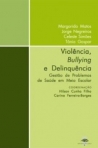 VIOLENCIA, BULLYING E DELINQUENCIA - gestao de problemas de saude em meio escolar