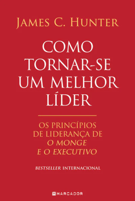 COMO TORNAR-SE UM MELHOR LIDER - os principios de liderança de o monge e o executivo
