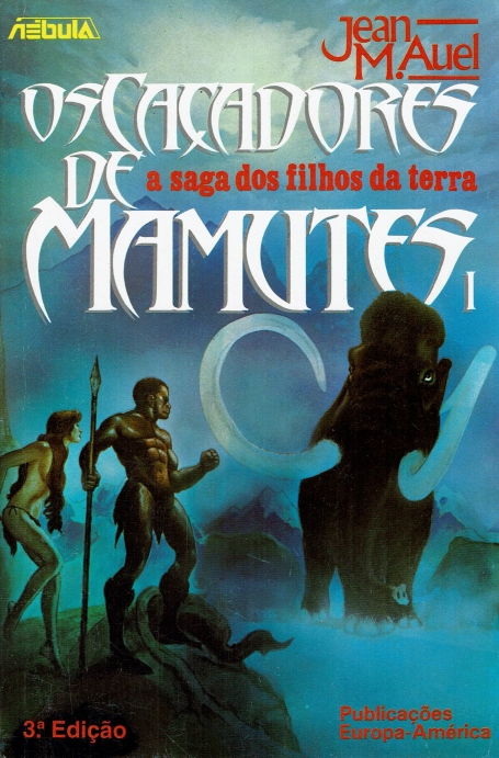 O CACADOR DE MAMUTES I - A SAGA DOS FILHOS DA TERRA