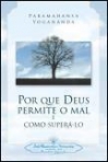 POR QUE DEUS PERMITE O MAL E COMO SUPERA-LO