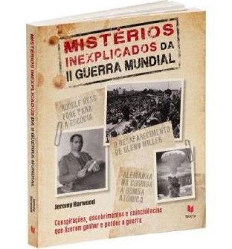 MISTERIOS INEXPLICADOS DA II GUERRA MUNDIAL