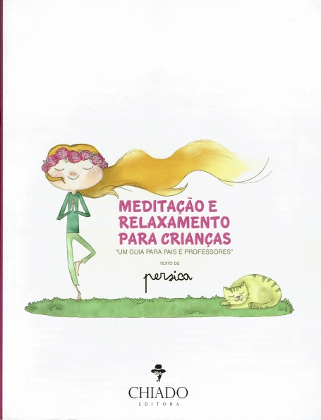 MEDITACAO E RELAXAMENTO PARA CRIANCAS - UM GUIA PARA PAIS E PROFESSORES