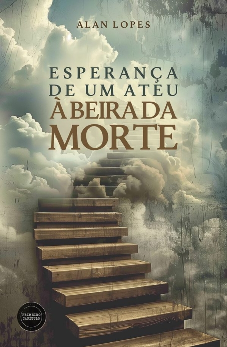 ESPERANÇA DE UM ATEU À BEIRA DA MORTE