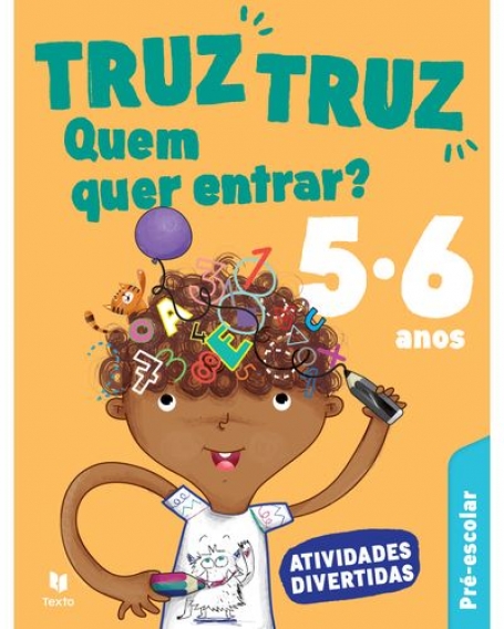 TRUZ TRUZ QUEM QUER ENTRAR? - BLOCO DE ATIVIDADES PRÉ-ESCOLAR 5/6 ANOS