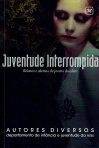JUVENTUDE INTERROMPIDA - relatos e alertas de jovens dom além