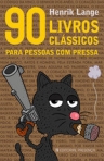 90 LIVROS CLASSICOS PARA PESSOAS COM PRESSA