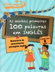 MINHAS PRIMEIRAS 100 PALAVRAS EM INGLES - dicionario de autocolantes portugues-ingles a partir dos 5 anos