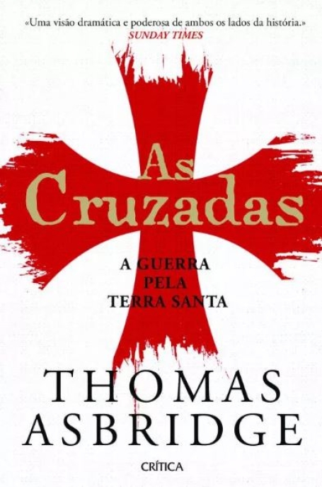 AS CRUZADAS- A GUERRA PELA TERRA SANTA