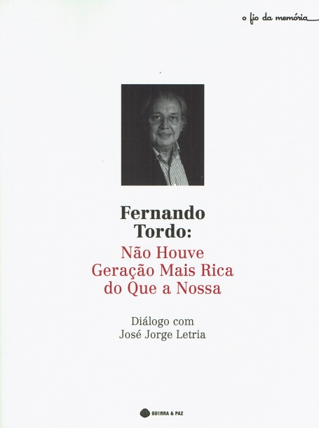 FERNANDO TORDO - NÃO HOUVE GERAÇÃO MAIS RICA QUE A NOSSA - COL. O FIO DA MEMÓRIA