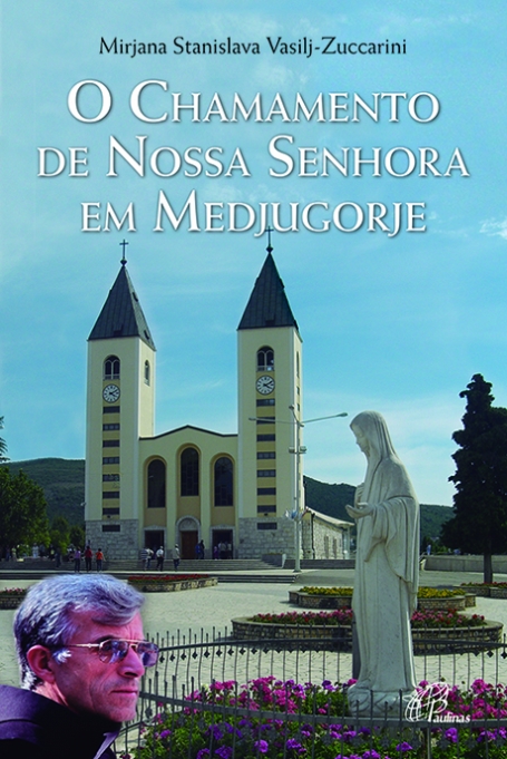 O CHAMAMENTO DE NOSSA SENHORA EM MEDJUGORJE