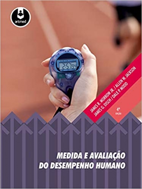 MEDIDA E AVALIACAO DO DESEMPENHO HUMANO 4ED.