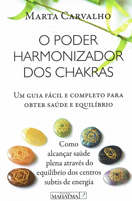 O PODER HARMONIZADOR DOS SHAKRAS - um guia facil e completo para obter saude e equilibrio