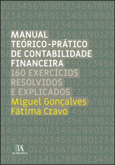 MANUAL TEÓRICO-PRÁTICO DE CONTABILIDADE FINANCEIRA - 160 EXERCÍCIOS RESOLVIDOS E EXPLICADOS