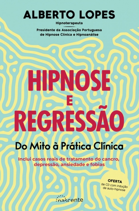 HIPNOSE E REGRESSÃO - DO MITO À PRÁTICA CLÍNICA