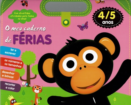 O MEU CADERNO DE FERIAS 4/6/5/3-4/5-6/4-5 ANOS