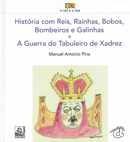 HISTORIAS COM REIS RAINHAS, BOBOS, BOMBEIROS E GALINHAS E GUERRA DO TABULEIRO DE XADREZ