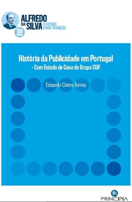 HISTÓRIA DA PUBLICIDADE EM PORTUGAL - COM ESTUDO DE CASO D0 GRUPO CUF