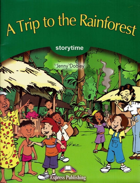 A TRIP TO THE RAINFOREST - STORY TIME STAGE 3