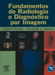 FUNDAMENTOS DE RADIOLOGIA E DIAGNOSTICO POR IMAGEM