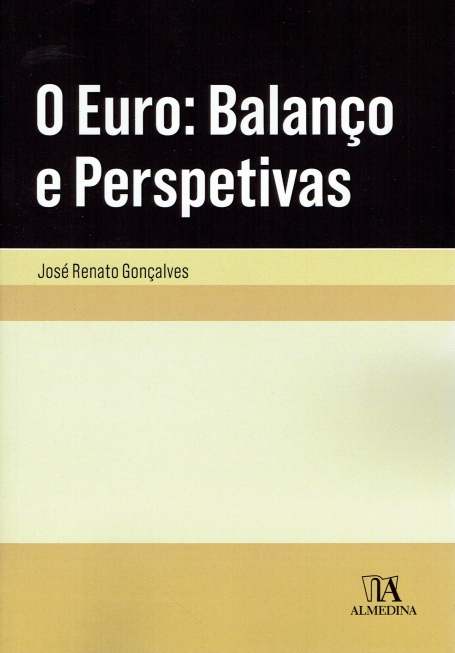 O EURO: BALANÇO E PERSPETIVAS