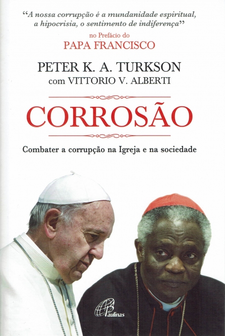 CORROSAO - COMBATER A CORRUPCAO NA IGREJA E NA SOCIEDADE