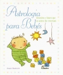 ASTROLOGIA PARA BEBES - descubra o futuro que os astros lhe reservam