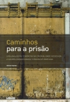 CAMINHOS PARA A PRISAO - uma analise do fenomeno da criminalidade associada a grupos estrangeiros e etnicos em Portugal