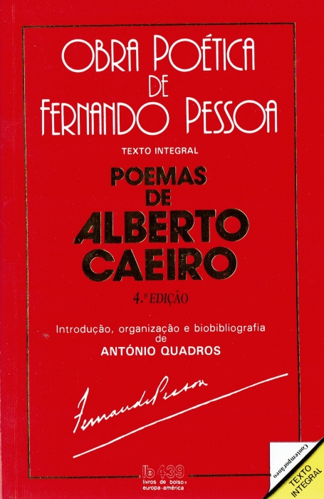 POEMAS DE ALBERTO CAEIRO - texto integral - introducao, organizacao e bibliografia de antonio quadros - OBRA POETICA DE FERNANDO PESSOA