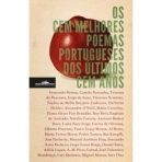 OS CEM MELHORES POEMAS PORTUGUESES DOS ULTIMOS CEM ANOS