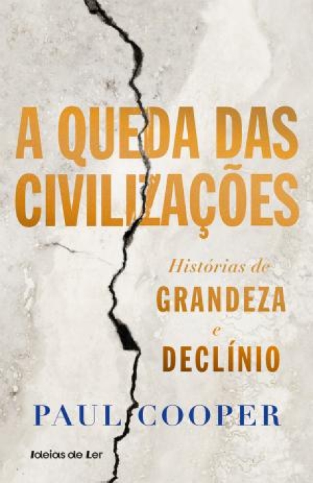 03882.10 - A QUEDA DAS CIVILIZAÇÕES - Histórias de grandeza e declínio