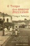 TEMPO DOS AMORES PERFEITOS - 1894 EM ANGOLA UM TENENTE DO EXERCITO A FILHA DO GOVERNADOR UMA EPOCA DE GUERRAINTRIGAS E PAIXOES INTENSAS