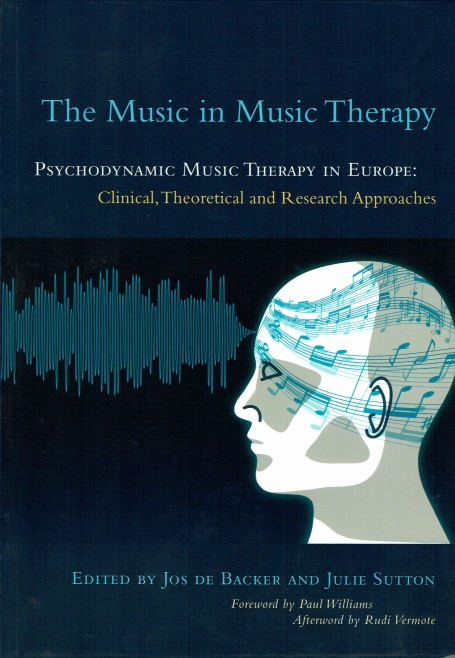 The Music in Music Therapy: Psychodynamic Music Therapy in Europe: Clinical, Theoretical and Research Approaches