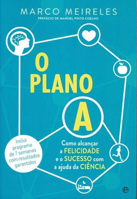 O PLANO A - COMO ALCANÇAR A FELICIDADE E O SUCESSO COM A AJUDA DA CIÊNCIA